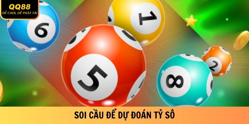 Soi cầu để dự đoán tỷ số
